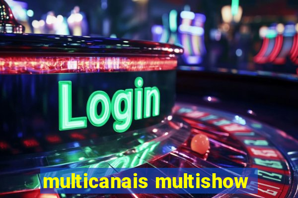 multicanais multishow